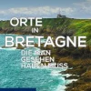 Equilibrium Press Hotel- & Restaurantführer-Orte in Bretagne, die man gesehen haben muss (Das kleine Reisebuch)