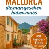 Equilibrium Press Reiseführer|Hotel- & Restaurantführer-Orte in Mallorca, die man gesehen haben muss: Reisefuhrer (2025)