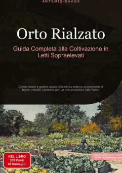 Orto Rialzato: Guida Completa alla Coltivazione in Letti Sopraelevati*Saage Books Hot