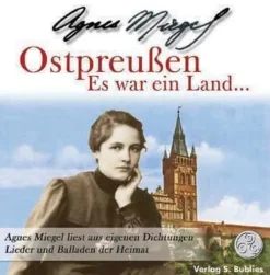 Bublies Siegfried Romane·Gedichte & Drama*Ostpreußen - Es war ein Land. CD