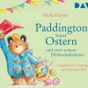 Paddington feiert Ostern und zwei weitere Hörbuchabenteuer*Der Audio Verlag GmbH Online