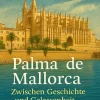 EDITION digital Reiseberichte-Palma de Mallorca - Zwischen Geschichte und Gelassenheit