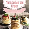riva Verlag Desserts-Pancakes, Pfannkuchen und Crêpes