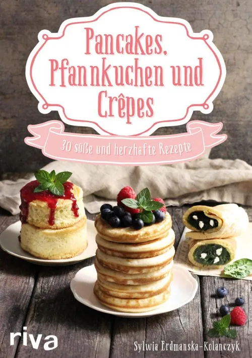 riva Verlag Desserts-Pancakes, Pfannkuchen und Crêpes
