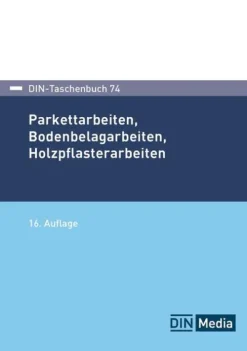 DIN Media Verlag Ingenieurwissenschaft*Parkettarbeiten, Bodenbelagarbeiten, Holzpflasterarbeiten