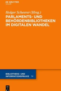 Gruyter, de Saur Medienwissenschaft-Parlaments- und Behördenbibliotheken im digitalen Wandel