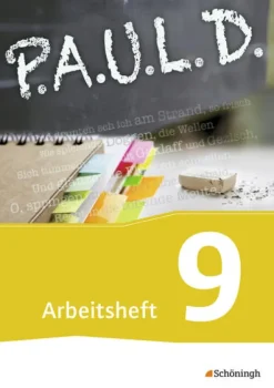 P.A.U.L. D. (Paul) 9. Arbeitsheft. Gymnasien und Gesamtschulen - Neubearbeitung*Schoeningh Verlag