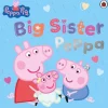 Peppa Pig: Big Sister Peppa*Penguin Books Ltd (UK) Sale