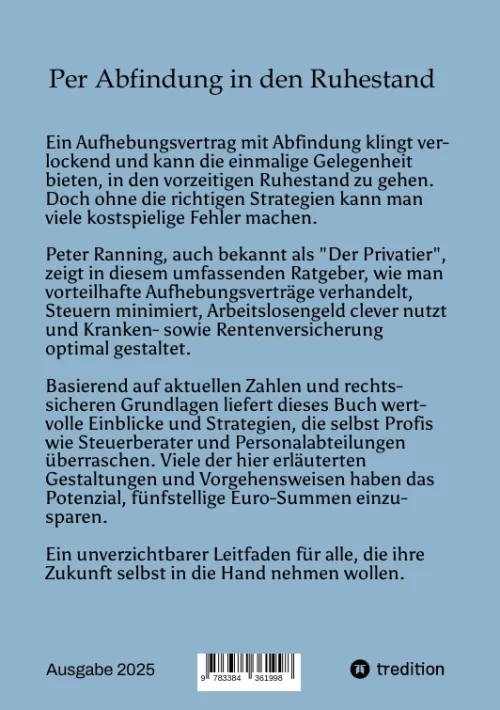tredition Geld & Finanzen*Per Abfindung in den Ruhestand - Ein Leitfaden zur Optimierung von Abfindungen, Steuern und Sozialversicherungen.