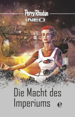 Moewig - ein Verlag der Edel Verlagsgruppe Zeitreisen-Perry Rhodan Neo - Die Macht des Imperiums