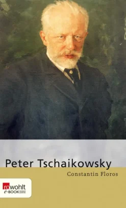 Rowohlt Verlag GmbH Musik, Film & Kunst*Peter Tschaikowsky