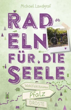 Droste Verlag Radreisen & Radtouren*Pfalz. Radeln für die Seele