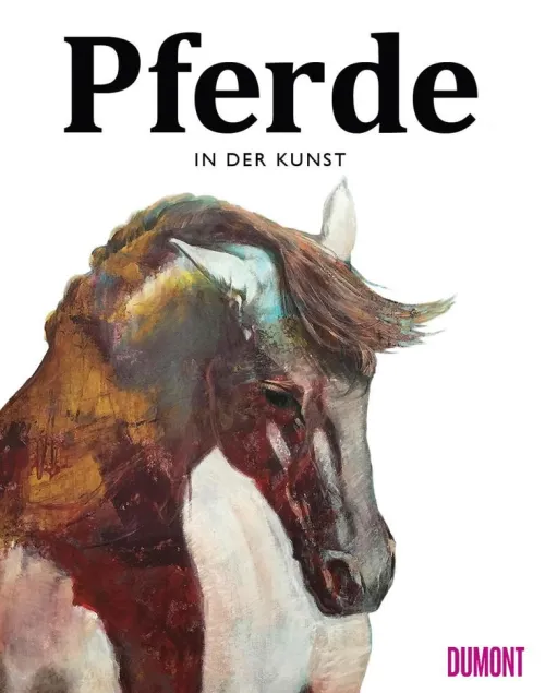 Pferde in der Kunst*DuMont Buchverlag GmbH