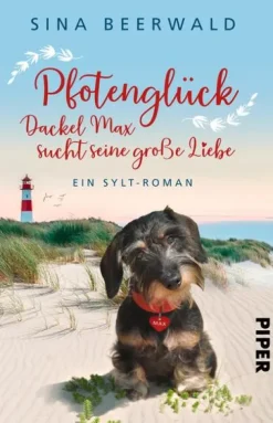 Piper Verlag GmbH Humor*Pfotenglück - Dackel Max sucht seine große Liebe