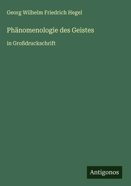 Antigonos Verlag Großdruck-Phänomenologie des Geistes