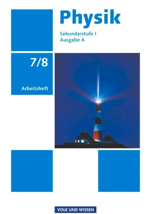 Physik Ausgabe A 7./8. Schuljahr. Arbeitsheft. Sekundarstufe I*Volk u. Wissen Vlg GmbH New