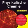 Wiley-VCH GmbH Chemie*Physikalische Chemie für Dummies