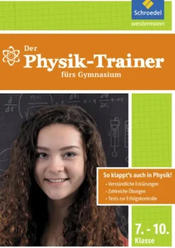 Schroedel Verlag GmbH Abi Trainer·Mathematik|Abi Trainer·Physik*Physik-Trainer für das Gymnasium 7-10