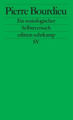 Suhrkamp Verlag Soziologie*Pierre Bourdieu. Ein soziologischer Selbstversuch