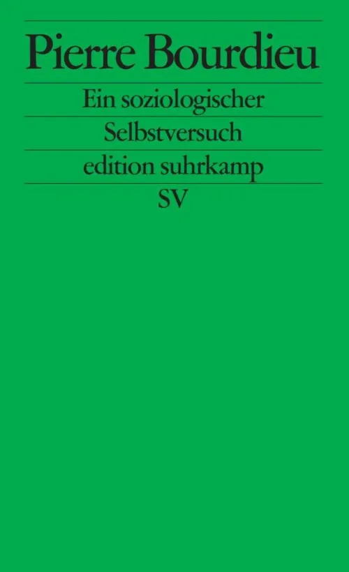 Suhrkamp Verlag Soziologie*Pierre Bourdieu. Ein soziologischer Selbstversuch