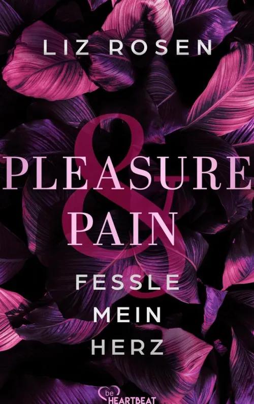 Bastei Lübbe Dark Romance-Pleasure and Pain - Fessle mein Herz