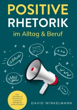 Positive Rhetorik im Alltag & Beruf*Klarwort Medien