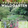 Haupt Verlag AG Umweltwissenschaft*Praxisbuch Waldgarten