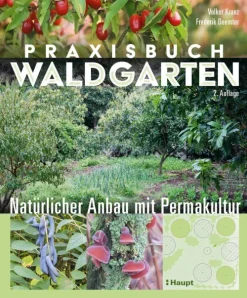 Haupt Verlag Garten, Natur, Tiere-Praxisbuch Waldgarten