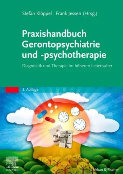 Praxishandbuch Gerontopsychiatrie und -psychotherapie*Urban & Fischer/Elsevier New