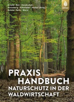 Ulmer Eugen Verlag Umweltwissenschaft*Praxishandbuch Naturschutz in der Waldwirtschaft