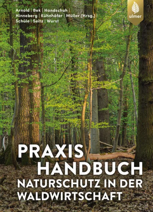 Ulmer Eugen Verlag Umweltwissenschaft*Praxishandbuch Naturschutz in der Waldwirtschaft