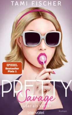 Blanvalet Taschenbuchverl Romance*Pretty Savage - Süßer als Verrat