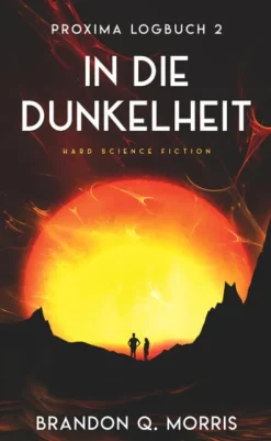 Belle Epoque Verlag Nahe Zukunft*Proxima-Logbuch 2: In die Dunkelheit
