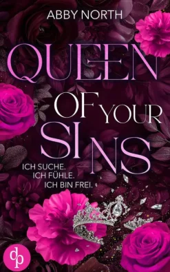 dp DIGITAL PUBLISHERS GmbH Romantic Suspense-Queen of My Sins - Ich suche. Ich fühle. Ich bin frei. | Eine leidenschaftliche Romantic Suspense