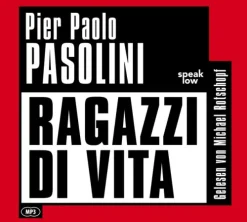 speak low Romane·Gesamtausgaben-Ragazzi di Vita, Audio-CD, MP3