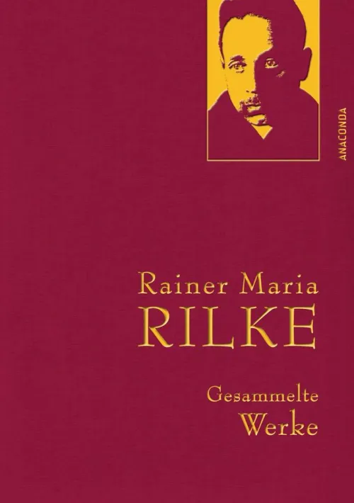 Anaconda Verlag Gesamtausgaben-Rainer Maria Rilke - Gesammelte Werke