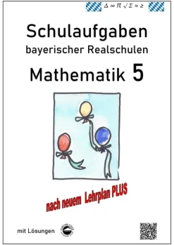 Realschule - Mathematik 5 Schulaufgaben bayerischer Realschulen nach LehrplanPLUS*Durchblicker Verlag Clearance