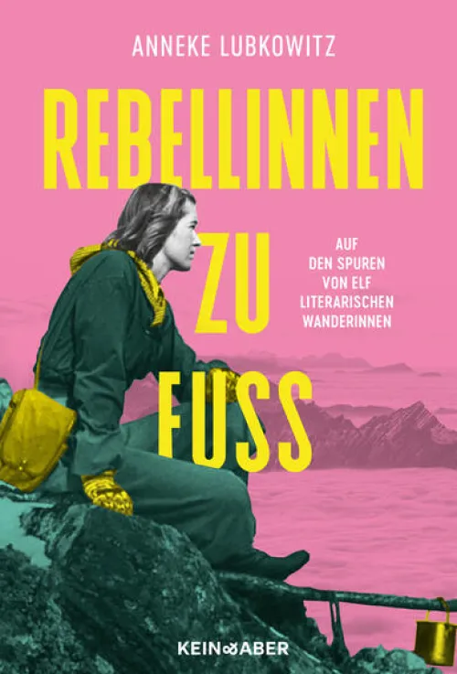 Kein + Aber Geschichte-Rebellinnen zu Fuß