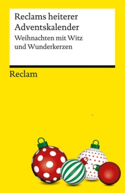Reclam Philipp Jun. Kurzgeschichten & Anthologien*Reclams heiterer Adventskalender. Weihnachten mit Witz und Wunderkerzen