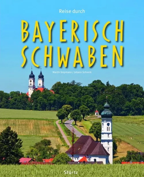Stürtz Verlag Bildbände*Reise durch Bayerisch-Schwaben