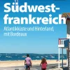 Reise Know-How Rump GmbH Camping*Reise Know-How Reiseführer Südwestfrankreich - Atlantikküste und Hinterland, mit Bordeaux