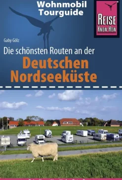 Reise Know-How Verlag Peter Rump Camping*Reise Know-How Wohnmobil-Tourguide Deutsche Nordseeküste mit Hamburg und Bremen