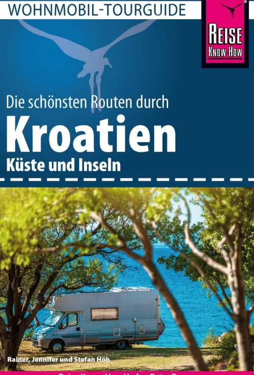 Reise Know-How Verlag Peter Rump Camping*Reise Know-How Wohnmobil-Tourguide Kroatien - Küste und Inseln