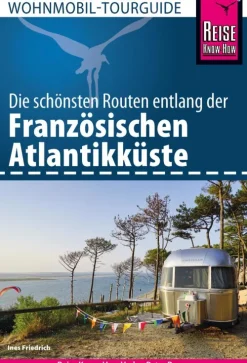 Reise Know-How Verlag Peter Rump Camping*Reise Know-How Wohnmobil-Tourguide Französische Atlantikküste