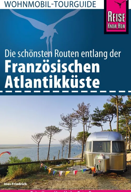Reise Know-How Verlag Peter Rump Camping*Reise Know-How Wohnmobil-Tourguide Französische Atlantikküste