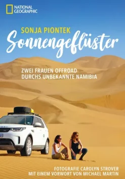 National Geographic Deutschland Bildbände*Reiseabenteuer: Sonnengeflüster. Zwei Frauen offroad durch Namibia. Eine unvergessliche Safari Reise per Land Rover 4x4 durch Afrika.