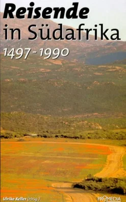 Reisende in Südafrika (1497-1990)*Promedia Verlag New