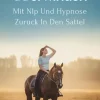 Michael Falkenhorst Sport & Fitness-Reitangst Überwinden: Mit Nlp Und Hypnose Zurück In Den Sattel