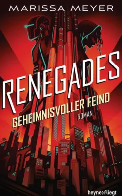 Heyne Verlag Nahe Zukunft-Renegades - Geheimnisvoller Feind