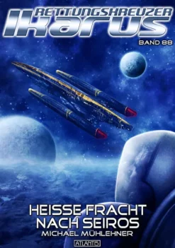 Atlantis Stolberg Militär-Rettungskreuzer Ikarus 88: Heiße Fracht nach Seiros